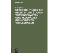 Uebersicht Über Die Rechts- Und Staatswissenschaften (Encyklopädie): Grundriss Zu Vorlesungen