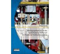 Übertragungsmöglichkeiten Des Toyota Production System Auf Den Prozess Der Kreditsachbearbeitung