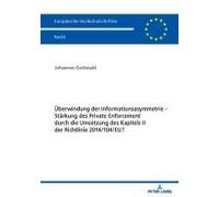 Überwindung Der Informationsasymmetrie - Stärkung Des Private Enforcement Durch Die Umsetzung Des Kapitels Ii Der Richtlinie 2014/104/Eu?