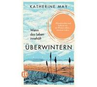 Überwintern. Wenn das Leben innehält | Katherine May Katherine MayKatherine May (Auteur)