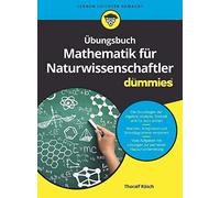 Übungsbuch Mathematik Für Naturwissenschaftler Für Dummies