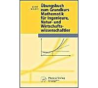 Übungsbuch Zum Grundkurs Mathematik Für Ingenieure, Natur- Und Wirtschaftswissenschaftler