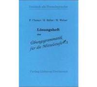 Übungsgrammatik für die Mittelstufe. Lösungsheft