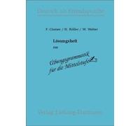 Übungsgrammatik Für Die Mittelstufe. Lösungsheft