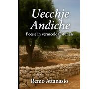 “Uecchje andiche”: Ostuni e i miei ricordi