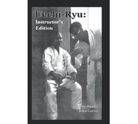 Uechi Ryu: Instructor's Edition