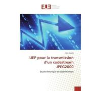 UEP pour la transmission d'un codestream JPEG2000 Etude théorique et expérimentale - Slim Moalla - Universitaires Europeennes - broché - Livre