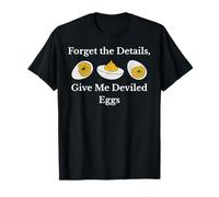 Œuf de Jeu de Mots Amusant « Forget The Details Give Me Deviled Eggs » T-Shirt
