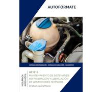 UF1215 MANTENIMIENTO DE SISTEMAS DE REFRIGERACIÓN Y LUBRICACIÓN DE LOS MOTORES TÉRMICOS