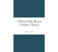 Ufficio Della Beata Vergine Maria