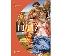 Uffizi. Guida ufficiale. Ediz. a colori