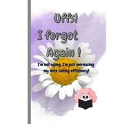 Uffs! I Forgot Again! : I am not aging. I am just increasing my note taking efficiency: Fun Journal Gift Notebook for friends and family