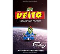 Ufito: El Extraterrestre Amigable