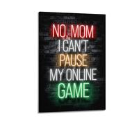 UFJWK55F99 Poster décoratif sur toile avec citation de No, Mom I Can't Pause My Online Game Gamer (20 x 30 cm)