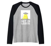 UFO Alien Abduction Get in Loser We're Doing Butt Stuff Manche Raglan