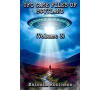 UFO Case Files Of Scotland (Volume 3) - Malcolm Robinson - Malcolm Robinson - ebook (ePub) - Livre