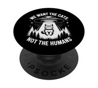 UFO Cat Alien Humour We Want The Cats Not The Humans PopSockets PopGrip Adhésif