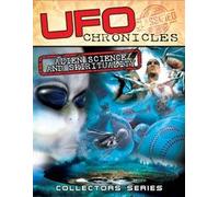 Ufo Chronicles: Alien Science And Spirituality