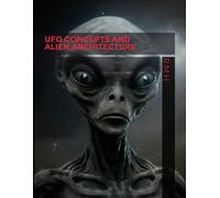 Ufo Concepts And Alien Architecture