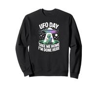 UFO Day Alien Humour Take Me Home I'm Done Here Design Sweatshirt
