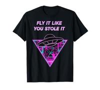 UFO Fly It Like You Stole It Retro Alien T-Shirt