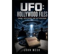 UFO: Hollywood Files: Cinema, Intelligence and Soft Disclosure