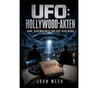 UFO: Hollywood Files: Kino, Geheimdienste und Soft Disclosure