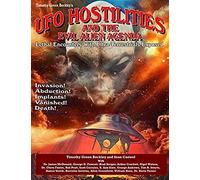 Ufo Hostilities And The Evil Alien Agenda