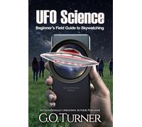 UFO Science: Beginner's Field Guide to Skywatching