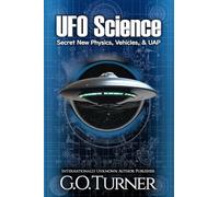 UFO Science: Secret New Physics, Vehicles, & UAP