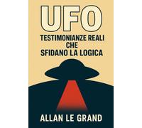 UFO: TESTIMONIANZE REALI CHE SFIDANO LA LOGICA: Storie di persone che affermano di aver visto gli UFO, anche se non erano in cerca di testimoni!