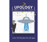 UFOLOGY Word search puzzle book: Word searches with easy to read print about UFO's, Space, The Cosmos and Galaxies | 6x9 inches | 110 pages | 50+ puzzles ... Great for free time, gifts, holidays