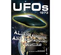 UFOs 1973: Aliens, Abductions and Extraordinary Sightings
