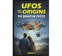 UFOS AND OUR ORIGINS: THE QUANTUM PUZZLE