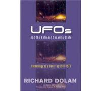 Ufos and the National Security State: Chronology of a Cover-up: 1941-1973