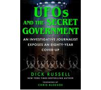 UFOs and the Secret Government An Investigative Journalist Exposes an Eighty-Year Cover-Up - Dick Russell - Skyhorse - ebook (ePub) - Livre