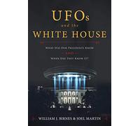 UFOs and The White House: What Did Our Presidents Know and When Did They Know It?
