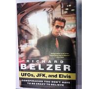 Ufos, JFK and Elvis: Conspiracies You Don't Have to Be Crazy to Believe