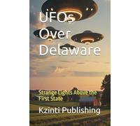 UFOs Over Delaware: Strange Lights Above the First State