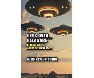 UFOs Over Delaware: Strange Lights Above the First State