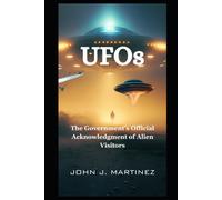 Ufos: The Government's Official Acknowledgment Of Alien Visitors