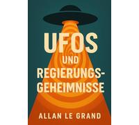 UFOS UND REGIERUNGSGEHEIMNISSE: Wie Regierungen Informationen über UFOs versteckt haben und was jetzt ans Licht kommt, selbst wenn Sie dachten, es sei alles Fiktion!
