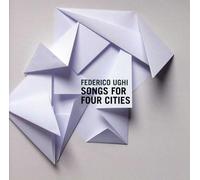 Ughi, Federico - Songs for Four Cities [Import]
