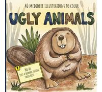 Ugly Animals Coloring Book: No AI, 40 completely hand drawn mediocre illustrations to color