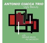 Antonio Ciacca Trio - Ugly Beauty [Import]