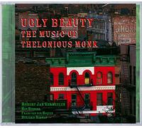 Ugly Beauty : The Music of Thelonious Monk