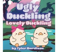 Ugly Duckling, Lovely Duckling: A Story On Finding True Love