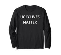 Ugly Lives Matter Funny Tees Mugs Bags and Decor Manche Longue