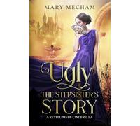 Ugly: The Stepsister's Story