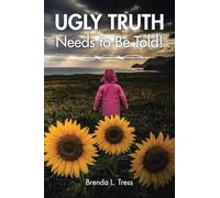 Ugly Truth Needs to Be Told!